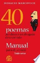 40 Poemas Juridicos y Un Abogado Desesperado. Manual Para El Letrado ? Todo Verso