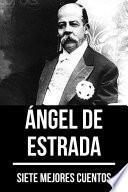 7 mejores cuentos de Ángel de Estrada