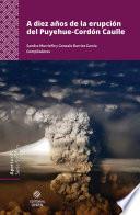 A diez años de la erupción del Puyehue-Cordón Caulle