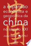 A expansão econômica e geopolítica da China no século XXI