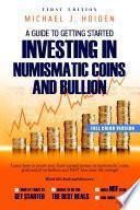 A Survival Guide to Getting Started Investing in Numismatic Coins and Bullion