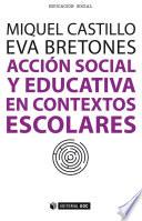 Acción social y educativa en contextos escolares