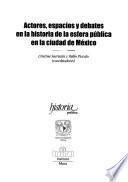 Actores, espacios y debates en la historia de la esfera pública en la ciudad de México