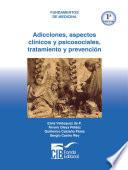 Adicciones: aspectos clínicos y psicosociales, tratamiento y prevención - 1a Ed.