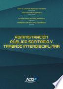 Administración pública sanitaria y trabajo interdisciplinar