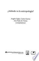 ¿Adónde va la antropología?