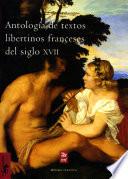 Antología de textos libertinos franceses del siglo XVII