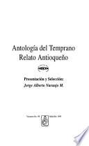 Antología del temprano relato antioqueño