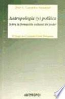 Antropología (y) política