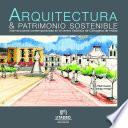 Arquitectura & patrimonio sostenible