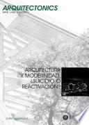 Arquitectura y modernidad : ¿suicidio o reactivación?