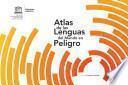 Atlas de las lenguas del mundo en peligro Atlas of Languages in Danger