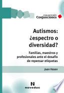 Autismos: ¿espectro o diversidad?