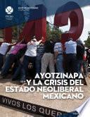 Ayotzinapa y la crisis del estado neoliberal mexicano