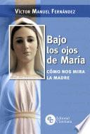 Bajo los ojos de María