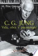 C.G. Jung. Vida. obra y psicoterapia
