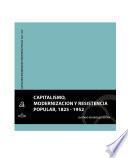 Capitalismo, modernización y resistencia popular 1825-1952