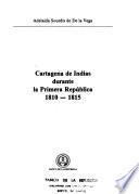 Cartagena de Indias durante la Primera República, 1810-1815