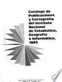 Catálogo de publicaciones y cartografía del Instituto Nacional de Estadística, Geografía e Informática