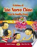 Celebra El Ano Nuevo Chino Con La Familia Fong / Celebrate Chinese New Yeark with the Fong Family