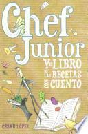 Chef Junior y el Libro de Las Recetas con Cuento