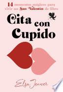 Cita con cupido: 14 momentos mágicos para vivir un San Valentín de libro