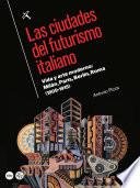 Ciudades del futurismo italiano, Las. Vida y arte moderno: 14280Milán, París, Berlín, Roma (1909-1915)