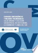 Ciudades obesogénicas y mujeres vulnerables: salud urbana y exclusión socioespacial en South Bronx, La Courneuve y Lomas del Sur