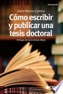 Cómo escribir y publicar una tesis doctoral