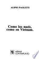 Como los nazis, como en Vietnam