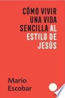 Como vivir una vida sencilla al estilo de Jesús / How to Live a Simple Jesus Like Life