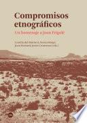 Compromisos etnográficos. Un homenaje a Joan Frigolé
