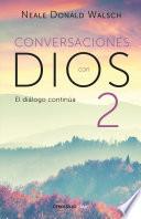 Conversaciones con Dios: El diálogo continúa / Conversations with God 2