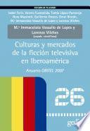 Culturas y mercados de la ficción televisiva en Iberoamérica