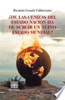 ¿De las cenizas del estado nación ha de surgir un nuevo estado mundial?