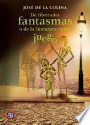 De libertades fantasmas o de la literatuta como juego