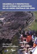 Desarrollo y perspectivas de los sistemas de andenería de los Andes centrales del Perú