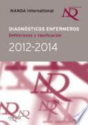 Diagnósticos enfermeros, 2012-2014 : definiciones y clasificación