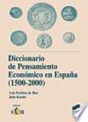 Diccionario de pensamiento económico en España (1500-2000)