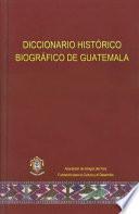 Diccionario histórico biográfico de Guatemala