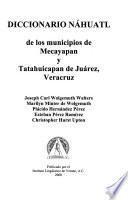 Diccionario náhuatl de los municipios de Mecayapan y Tatahuicapan de Juárez, Veracruz