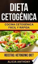 Dieta Cetogénica: Cocina cetogénica fácil y rápida (Recetas: Ketogenic Diet)