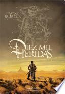 Diez mil heridas