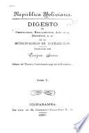 Digesto de ordenanzas, reglamentos, acuerdos, decretos, &, & de la municipalidad de Cochabamba