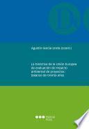 Directiva de la Unión Europea de evaluación de impacto ambiental de proyectos: balance de treinta años