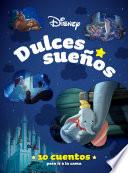 Disney. Dulces sueños. 10 cuentos para ir a la cama