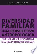 Diversidad familiar. Una perspectiva antropológica