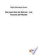 Don Juan Ruiz de Alarcon - Los Favores del Mundo