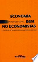 Economía para no economistas. Un regalo de la formación del pensamiento económica