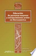 Educación de personas mayores y envejecimiento activo en Iberoamérica